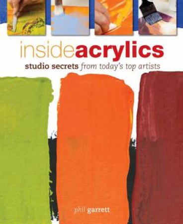 Inside Acrylics by PHILLIP M. GARRETT