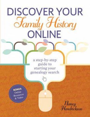 Discover Your Family History Online by NANCY HENDRICKSON