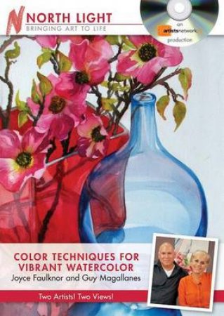 Color Techniques for Vibrant Watercolor by JOYCE FAULKNOR