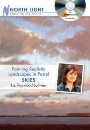 Painting Realistic Landscapes in Pastel - Skies by LIZ HAYWOOD-SULLIVAN