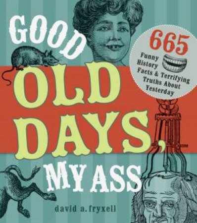 Good Old Days My by DAVID A. FRYXELL