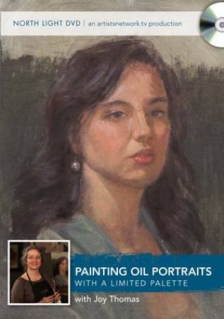 Painting Oil Portraits with a Limited Palette by JOY THOMAS