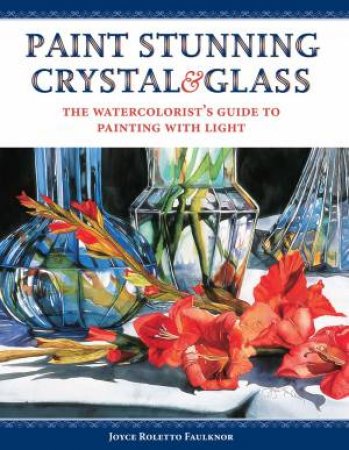 Paint Stunning Crystal and Glass (NIP) by JOYCE FAULKNOR