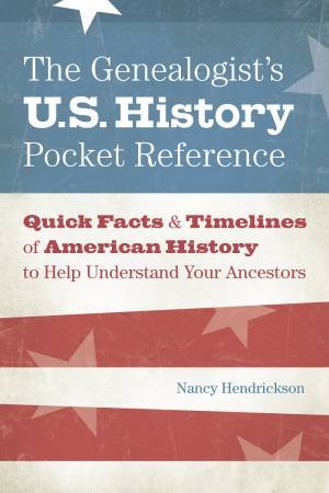 Genealogist's U.S. History Pocket Reference by NANCY HENDRICKSON