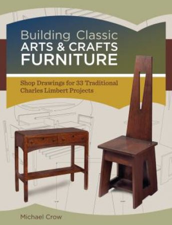 Building Classic Arts and Crafts Furniture by MICHAEL CROW