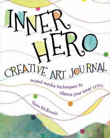 Inner Hero Art Journal by QUINN MCDONALD