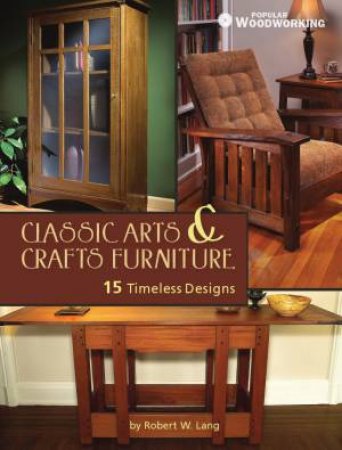 Classic Arts and Crafts Furniture by ROBERT W. LANG