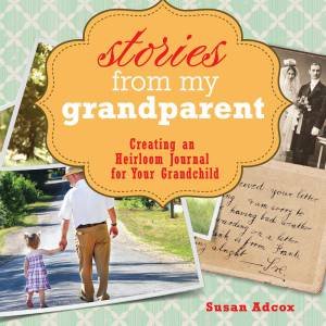 Stories From My Grandparent by SUSAN ADCOX