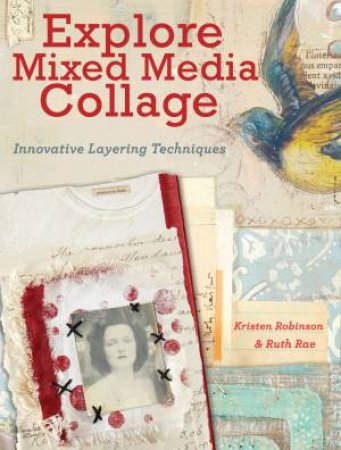 Explore Mixed Media Collage by KRISTEN ROBINSON