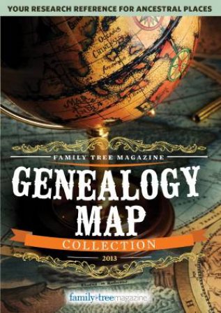 Family Tree Magazine Genealogy Map Collection by FAMILY TREE MAGAZINE