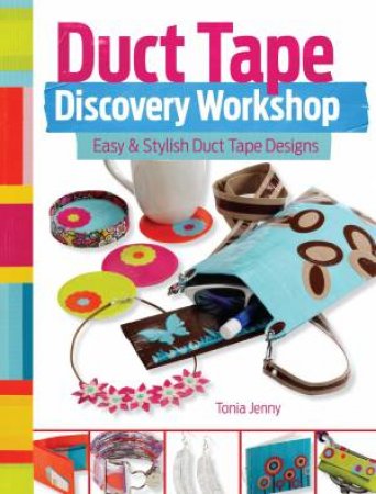 Duct Tape Discovery Workshop by TONIA JENNY