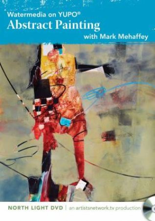 Abstract Painting - Watermedia on YUPO by MARK MEHAFFEY