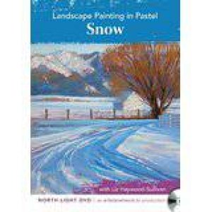 Landscape Painting in Pastel - Snow with Liz Haywood-Sullivan by LIZ HAYWOOD-SULLIVAN