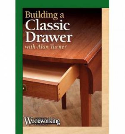 Building a Fine Drawer DVD by ALAN TURNER