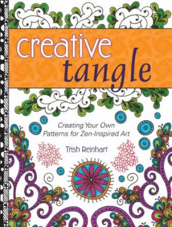 Creative Tangle by TRISH REINHART