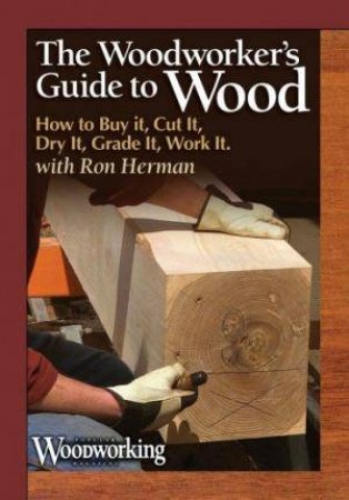 Woodworker's Guide to Wood by ROY UNDERHILL