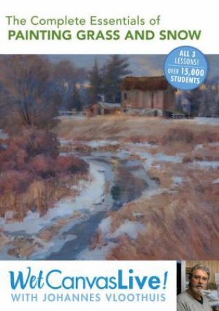 Complete Essentials of Painting Grass and Snow by JOHANNES VLOOTHUIS