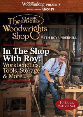 Classic Woodwright's Shop Best Of... by ROY UNDERHILL