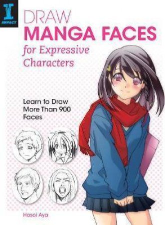 Draw Manga Faces For Expressive Characters by Aya Hosoi