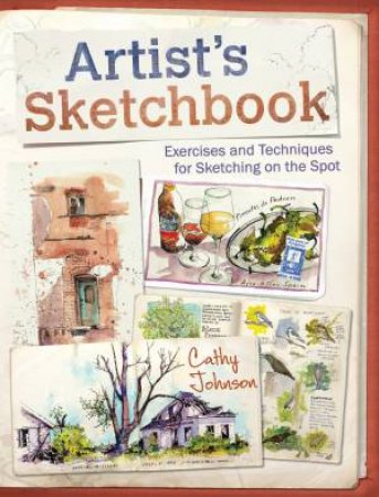 Artist's Sketchbook by CATHY JOHNSON