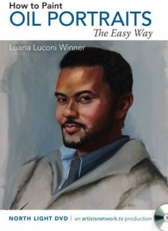 How to Paint Oil Portraits the Easy Way by LUANA LUCONI WINNER