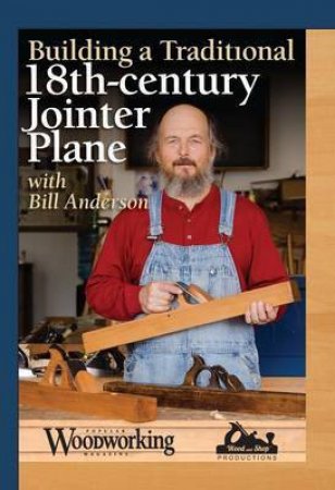 Make An 18th Century Jointer Plane by BILL ANDERSON