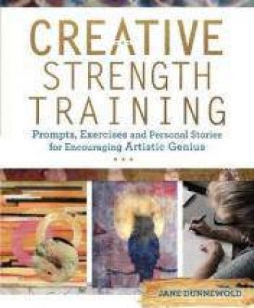 Creative Strength Training by J DUNNEWOLD