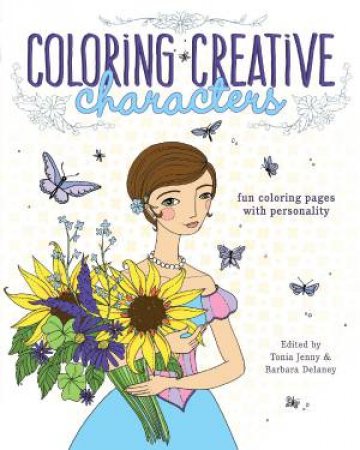 Coloring Creative Characters by TONIA JENNY