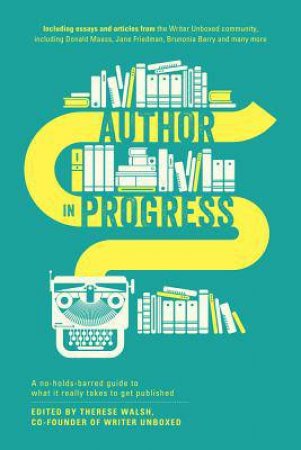 Author in Progress by THERESE WALSH