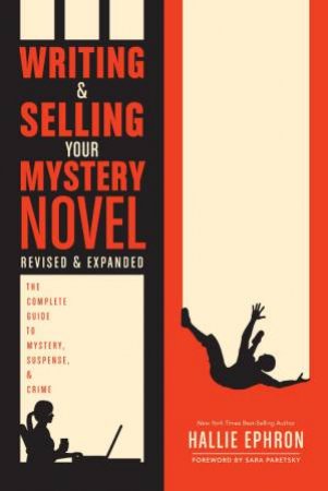 Writing and Selling Your Mystery Novel Revised and Expanded Edition by HALLIE EPHRON