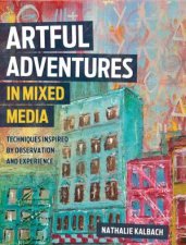 Artful Adventures In Mixed Media