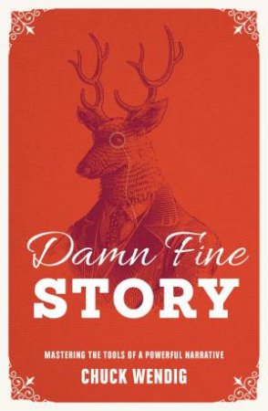 Damn Fine Story by Chuck Wendig