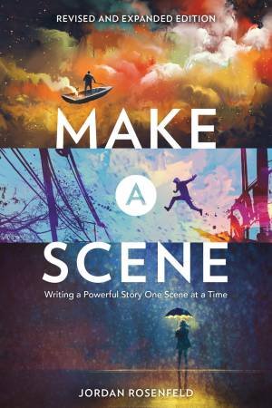 Make A Scene (Revised And Expanded Edition) by Jordan Rosenfeld