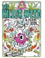 The Killer Weed Coloring Book For Marijuana Lovers