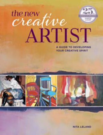 New Creative Artist: A Guide To Developing Your Creative Spirit by Nita Leland