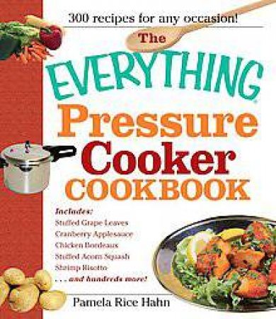 The Everything Pressure Cooker Cookbook by Pamela Rice Hahn