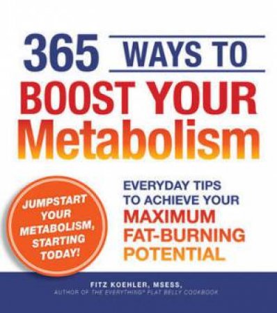 365 Ways to Boost Your Metabolism by Rachel Laferriere