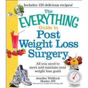 The Everything Post Weight Loss Surgery Cookbook by Jennifer Whitlock Heisler & Christine Ren Fielding