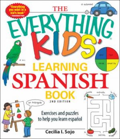 The Everything Kids' Learning Spanish Book by Cecila I. Sojo