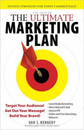 The Ultimate Marketing Plan by Dan S Kennedy