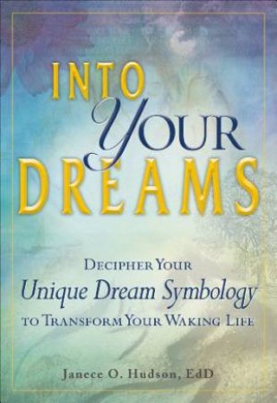 Into Your Dreams by Janece O. Hudson