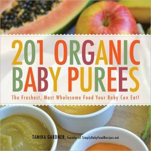 201 Organic Baby Purees by Tamika L. Gardner