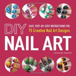 DIY Nail Art by Catherine Rodgers