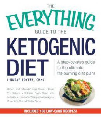 The Everything Guide to the Ketogenic Diet by Lindsay Boyers