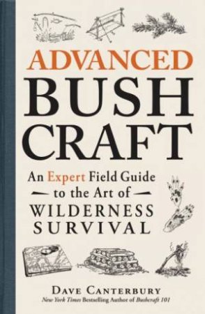 Advanced Bushcraft by Dave Canterbury