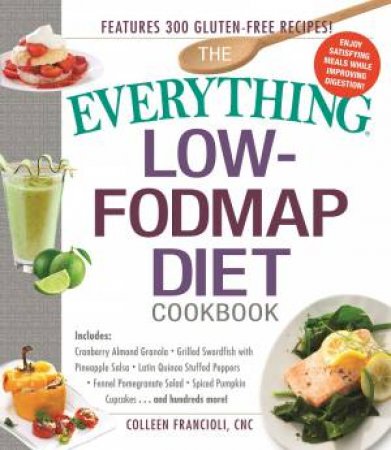 The Everything Low-Fodmap Diet Cookbook by Colleen Francioli