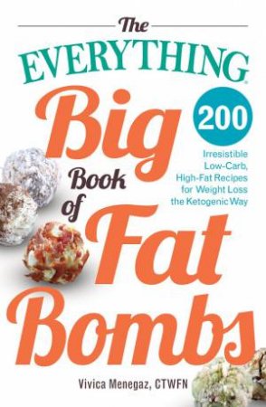 The Everything Big Book of Fat Bombs by Vivica Menegaz