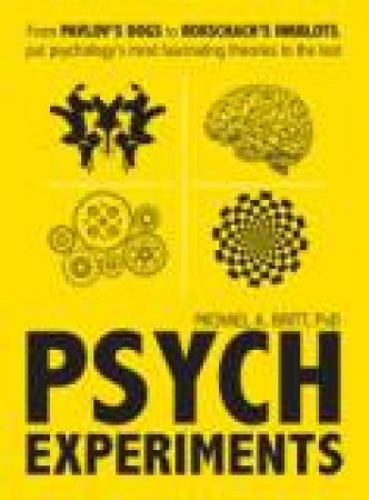 Psych Experiments by Michael A Britt