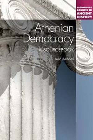 Athenian Democracy: A Sourcebook by Luca Asmonti