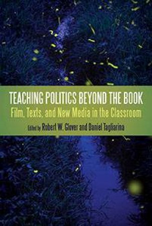 Teaching Politics Beyond the Book by Daniel Tagliarina